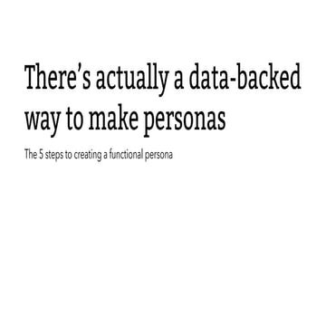 5 Steps to Creating Data-backed Personas for User Experience (UX) Design