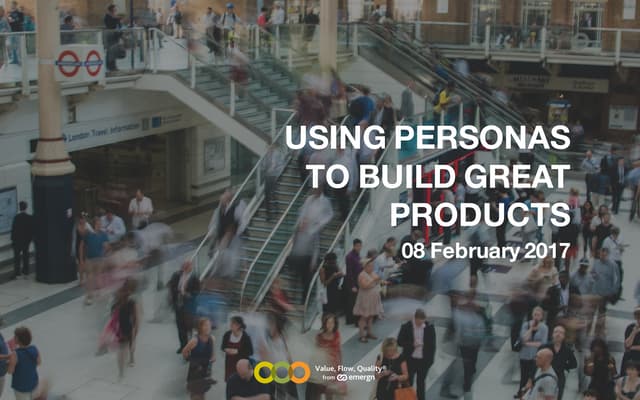 Using Personas to Build Great Products and Services