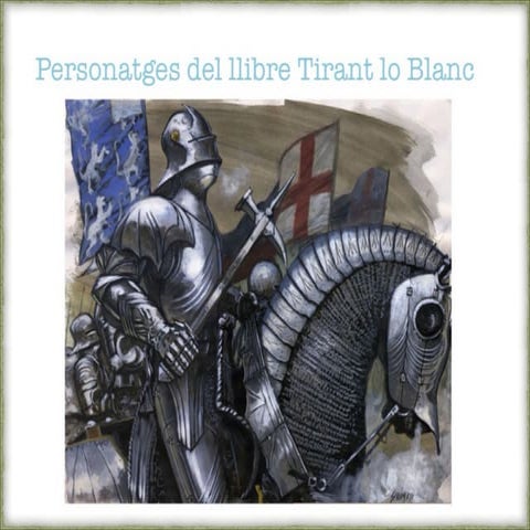 Personatges del tirant lo blanc. | PPT