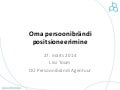 Oma persoonibrändi positsioneerimine - Kuidas tuua välja enda unikaalsus ja kujundada professionaalne kuvand