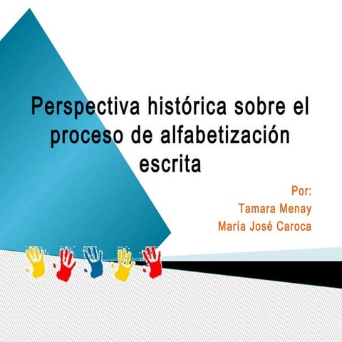 Perspectiva histórica sobre el proceso de alfabetización escrita