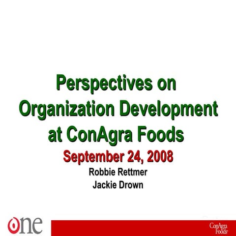 Perspectives on organizational development at con agra foods