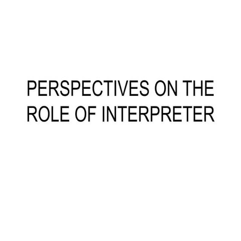 Perspectives on the role of interpreter