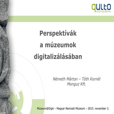 Perspektívák a múzeumok digitalizálásában