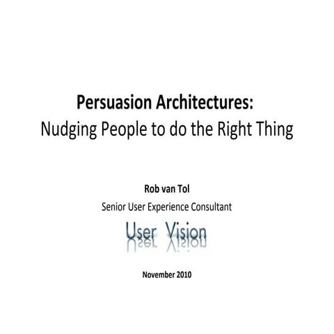 Persuasion architectures: Nudging People to do the Right Thing