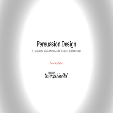 Persuasion Design - A Framework for Behavior Management & Conversion Rate Opt...