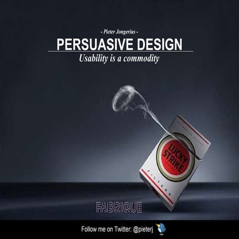 Persuasive design - Usability is a commodity
