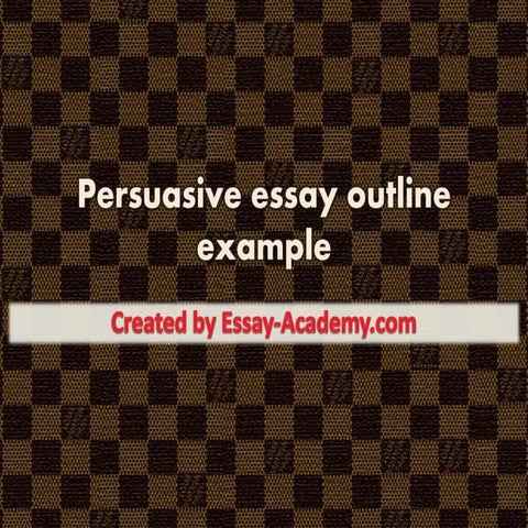 Persuasive essay outline example