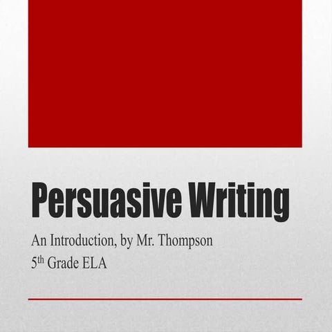 Intro to Persuasive Writing