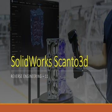 Comprehensive Guide to SolidWorks ScanTo3D for Reverse Engineering | PPTX