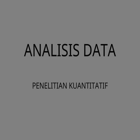 Analisis Data Untuk Penelitian Kuantitatif Ppt