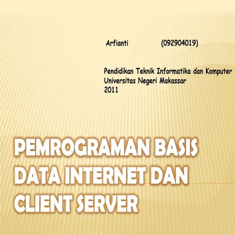 Pemrograman basis data internet dan client server