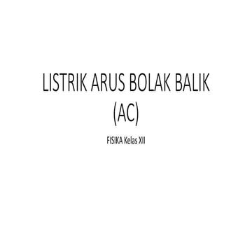 Pert 13 LISTRIK ARUS BOLAK BALIK (AC).pptx