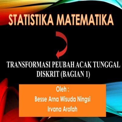 Pert 4. TRANSFORMASI PEUBAH ACAK TUNGGAL DISKRIT - BAGIAN 1 (1).pdf