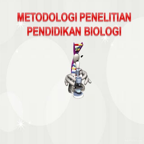 METODOLOGI PENELITIAN PENDIDIKAN BIOLOGI