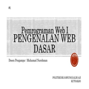 Pemrograman Web 1 - Pengenalan Web Dasar | PPTX