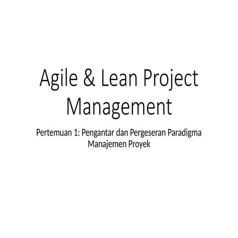 Pertemuan 1 Agile & Lean Project Management.pptx