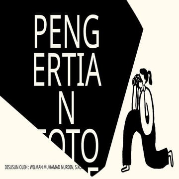 Pertemuan 1 Fotografi, Sejarah, Jenis Fotografi.pptx