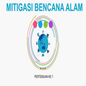 Pertemuan 1 mitigasi bencana alam jenis &amp; karakteristik bencana alam