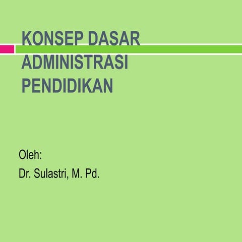 Pertemuan 2. Lanjutan Konsep Administrasi dan Supervisi Pendidikan.ppt