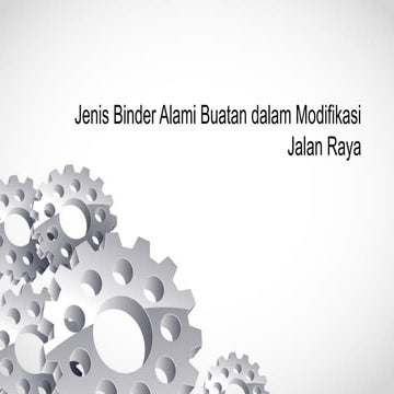 Pertemuan 2 Jenis Binder Alami Buatan dalam Modifikasi Jalan Raya.pptx