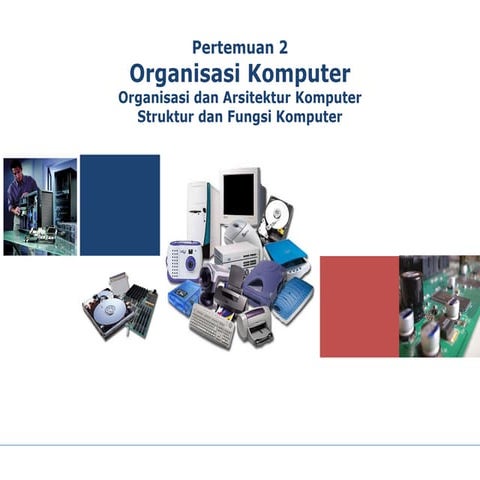 Pertemuan 2 orkomr_struktur__fungsi_komputer