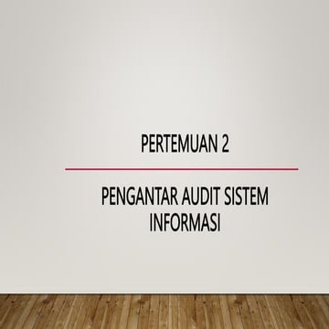 PERTEMUAN 2 Pengantar Audit Sistem Informasi.pptx