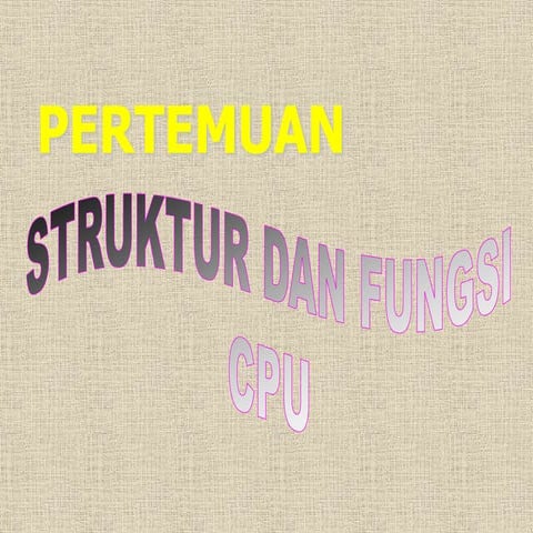Pertemuan 3. Struktur CPU.ppt
