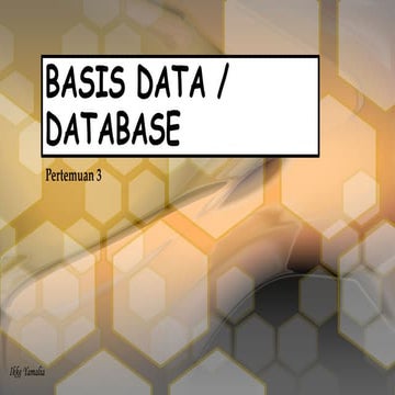 PERTEMUAN 3 BASIS DATA.pptx basis data data | PPTX