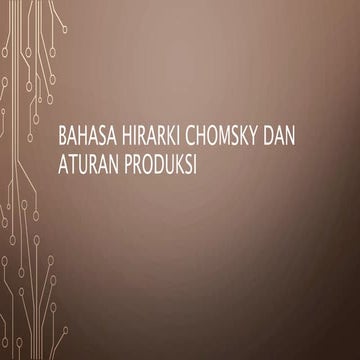 TEORI DAN BAHASA OTOMATA - BAHASA HIRARKI CHOMSKY DAN ATURAN PRODUKSI