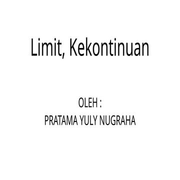 Limit, Limit kiri dan kanan, limit tak hingga dan menju tak hingga, kekontinu...