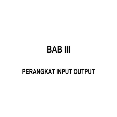 Pertemuan 5 (bab iii perangkat input output)