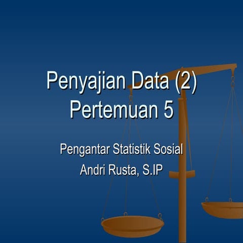 Pertemuan 5 penyajian data