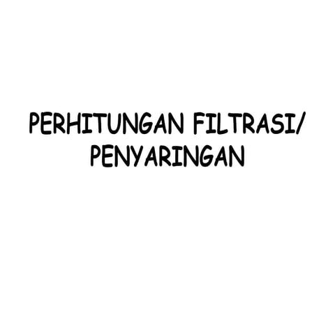 Pertemuan 5 perhitungan alat filtrasi
