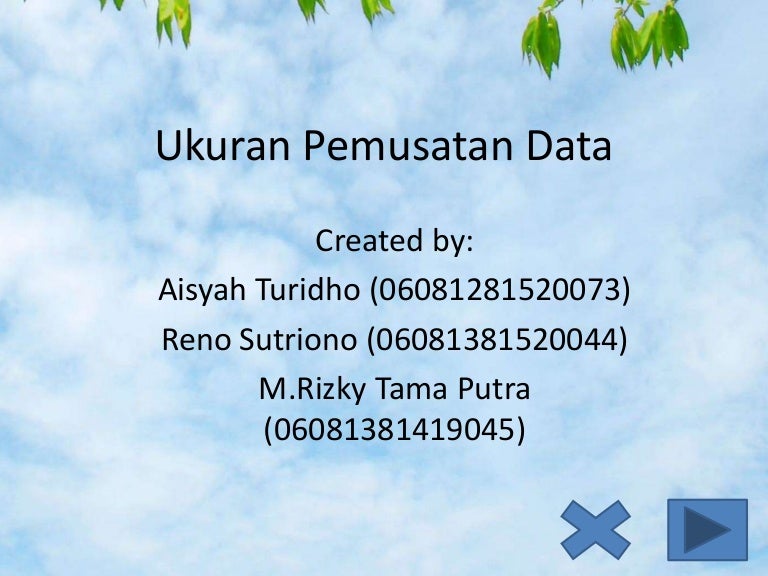 Ukuran Pemusatan dan Letak Data