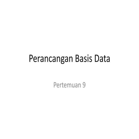 Analisa dan Perancangan Sistem Informasi Pertemuan 9 - Normalisasi Data