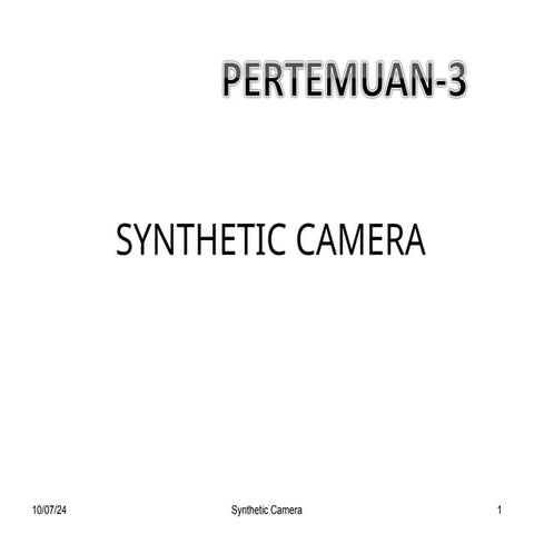 PERTEMUAN III SYNTHETIC CAMERA GRAFIKA KOMPUTER