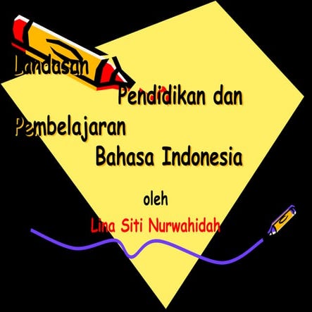 pendidikan dan pembelajaran bahasa indonesia | PPT