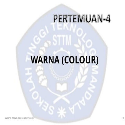 PERTEMUAN IV WARNA (COLOUR) GRAFIKA KOMPUTER.ppt