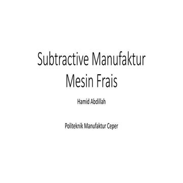Subtractive Manufaktur Pemesinan Frais