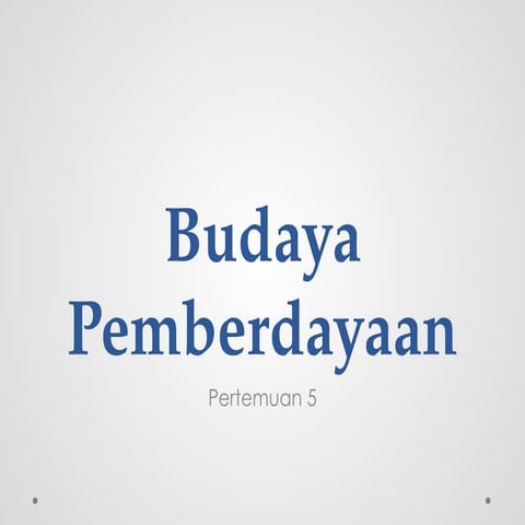 Pertemuan V Budaya Pemberdayaa organisasin.pptx