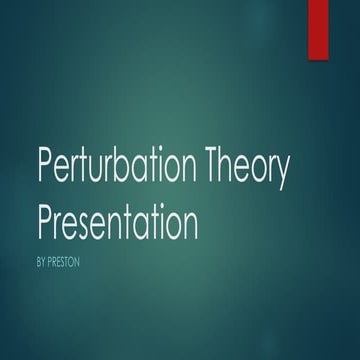 perturbation Theory in quantum mechanics | PPTX