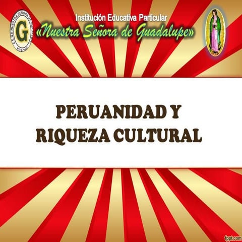 Peruanidad y riqueza cultural