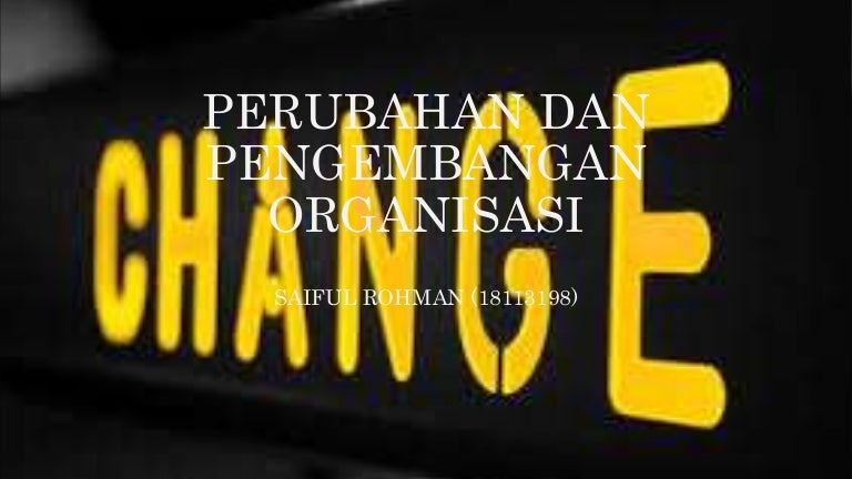 Perubahan Dan Pengembangan Organisasi