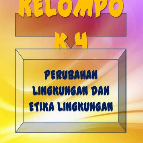 Perubahan Lingkungan dan Etika Lingkungan