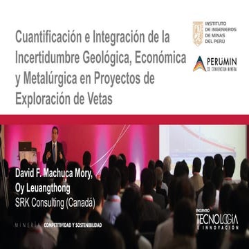 Perumin33: Cuantificación e Integración de Incertidumbres Geológicas, Económi...