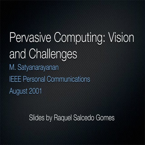 Pervasive Computing: Vision and Challenges