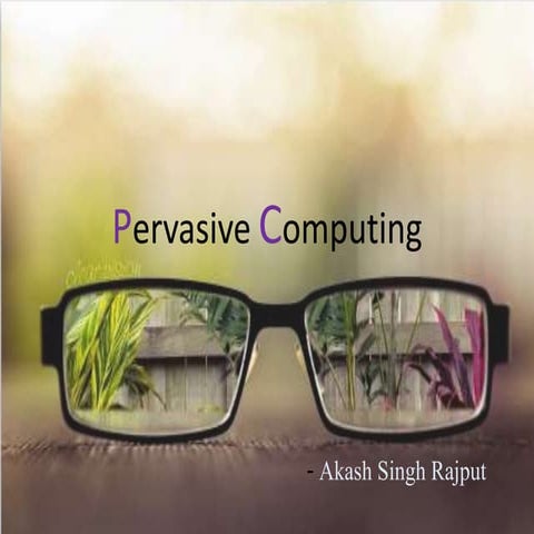 Pervasive Computing Or Mobile Computing Pptx