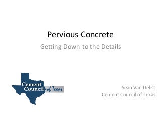 Pervious Concrete: Getting Down to the Details