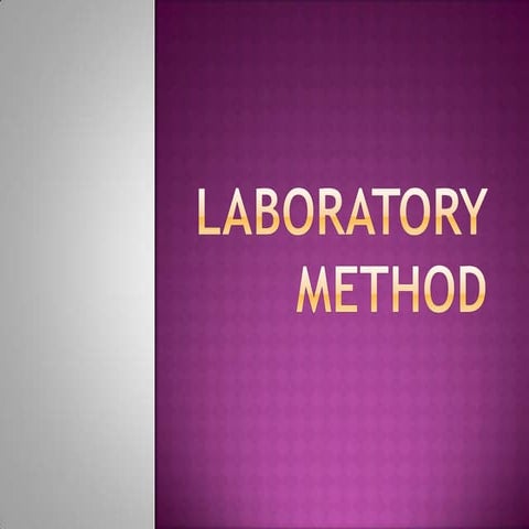 Teaching Method - Laboratory Method 